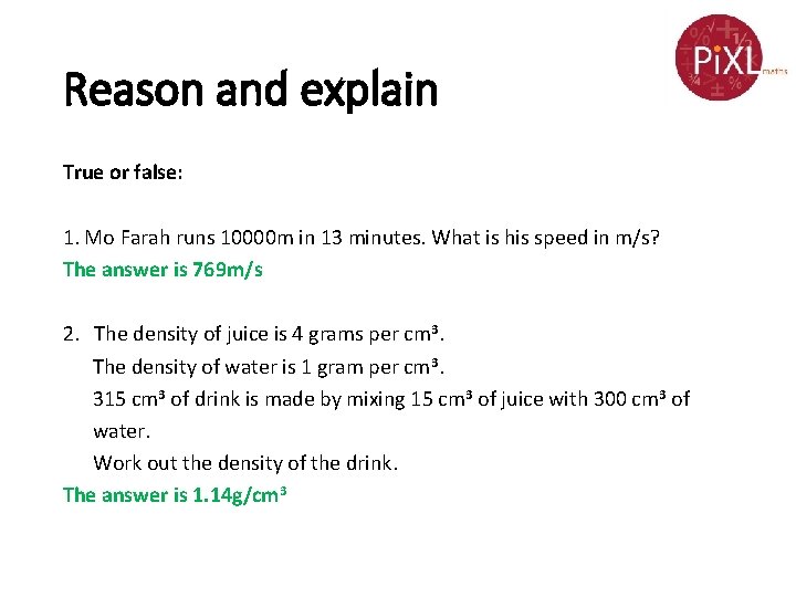 Reason and explain True or false: 1. Mo Farah runs 10000 m in 13