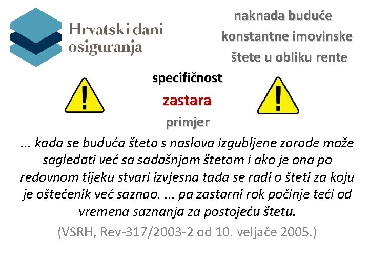 naknada buduće konstantne imovinske štete u obliku rente specifičnost zastara primjer. . . kada