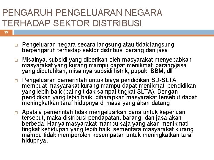 PENGARUH PENGELUARAN NEGARA TERHADAP SEKTOR DISTRIBUSI 19 Pengeluaran negara secara langsung atau tidak langsung