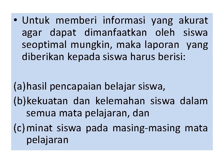  • Untuk memberi informasi yang akurat agar dapat dimanfaatkan oleh siswa seoptimal mungkin,