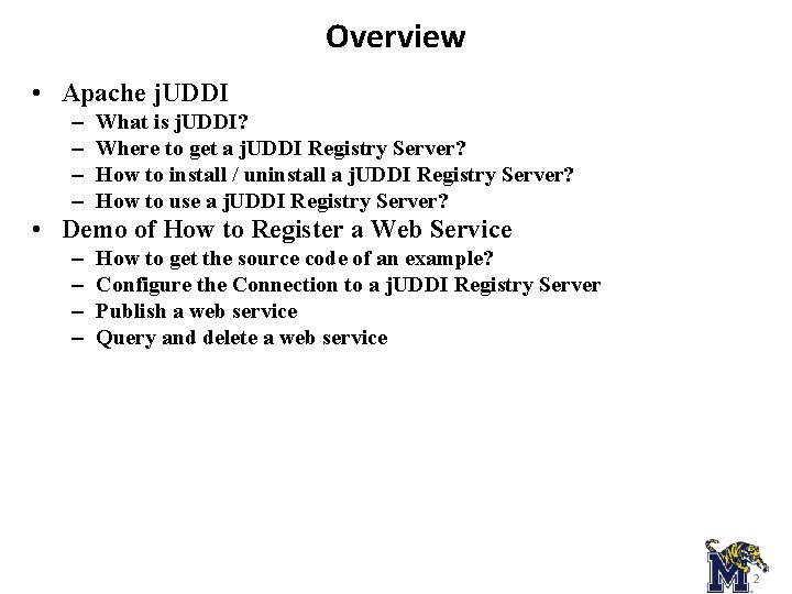 Overview • Apache j. UDDI – – What is j. UDDI? Where to get