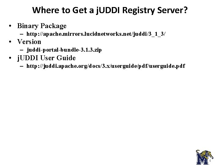 Where to Get a j. UDDI Registry Server? • Binary Package – http: //apache.