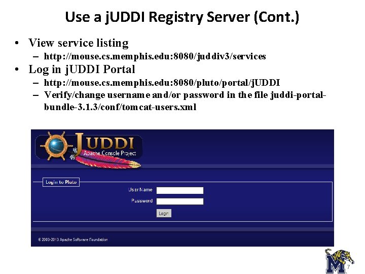 Use a j. UDDI Registry Server (Cont. ) • View service listing – http: