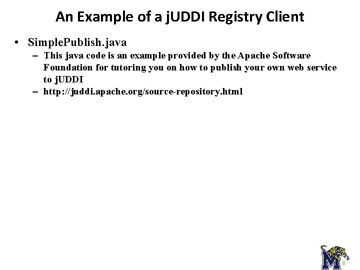 An Example of a j. UDDI Registry Client • Simple. Publish. java – This