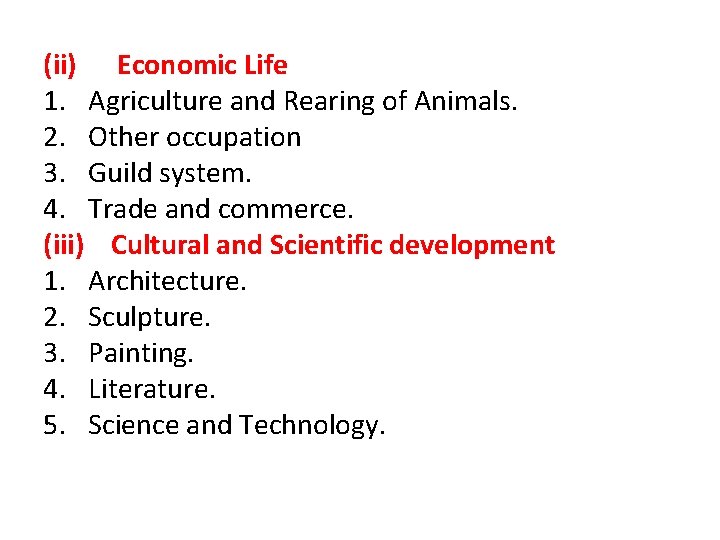 (ii) Economic Life 1. Agriculture and Rearing of Animals. 2. Other occupation 3. Guild