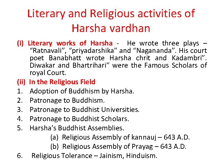 Literary and Religious activities of Harsha vardhan (i) Literary works of Harsha - He