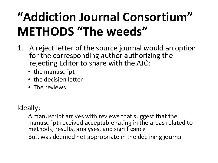 “Addiction Journal Consortium” METHODS “The weeds” 1. A reject letter of the source journal