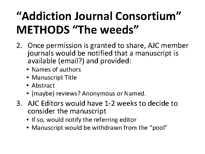 “Addiction Journal Consortium” METHODS “The weeds” 2. Once permission is granted to share, AJC