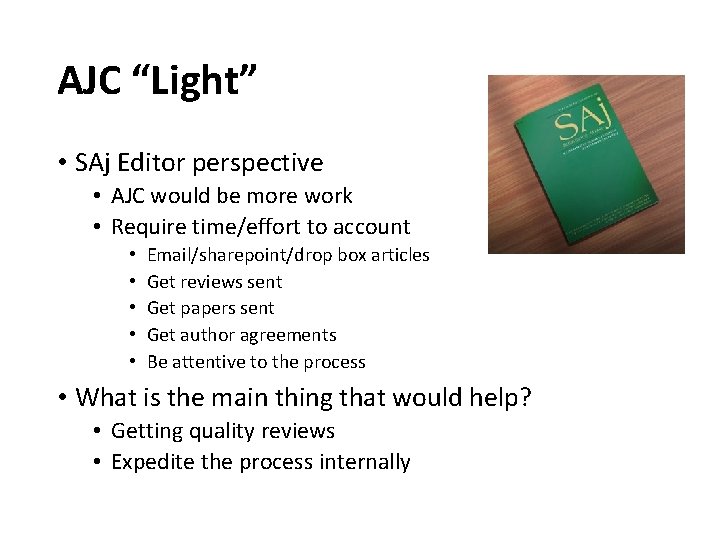 AJC “Light” • SAj Editor perspective • AJC would be more work • Require