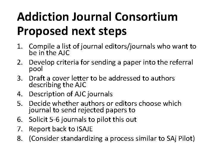 Addiction Journal Consortium Proposed next steps 1. Compile a list of journal editors/journals who