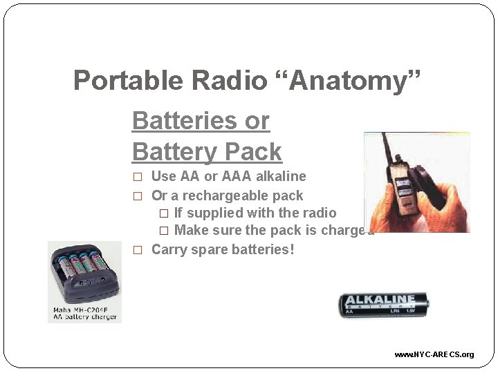 Portable Radio “Anatomy” Batteries or Battery Pack � Use AA or AAA alkaline �