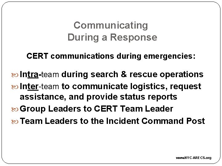 Communicating During a Response CERT communications during emergencies: Intra-team during search & rescue operations