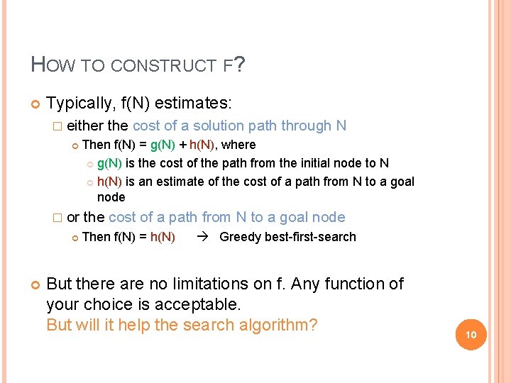 HOW TO CONSTRUCT F? Typically, f(N) estimates: � either � or the cost of