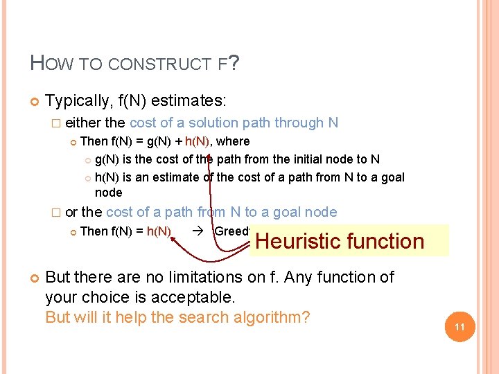 HOW TO CONSTRUCT F? Typically, f(N) estimates: � either � or the cost of