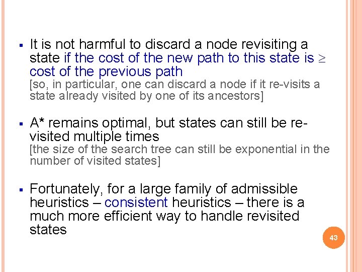 § It is not harmful to discard a node revisiting a state if the