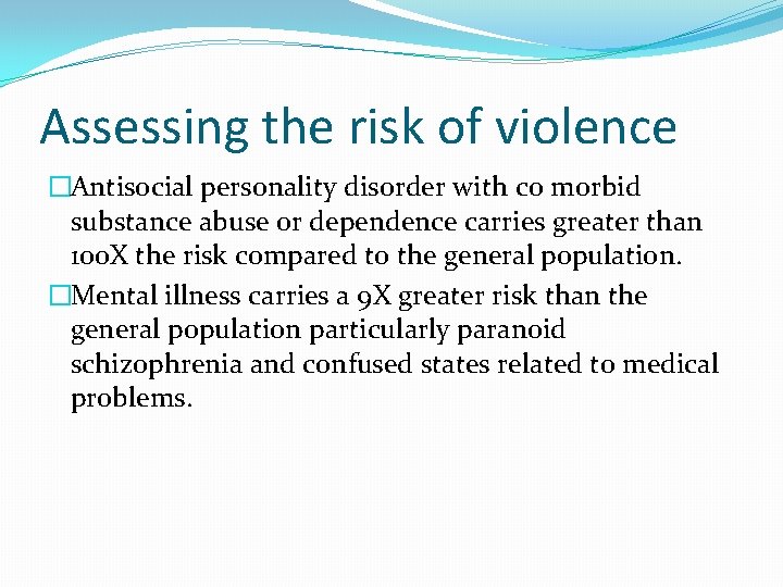 Assessing the risk of violence �Antisocial personality disorder with co morbid substance abuse or