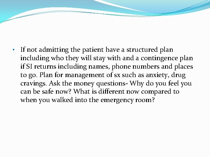  • If not admitting the patient have a structured plan including who they