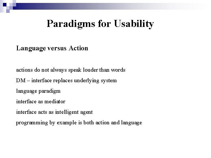 Paradigms for Usability Language versus Action actions do not always speak louder than words