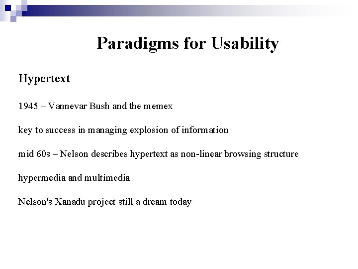 Paradigms for Usability Hypertext 1945 – Vannevar Bush and the memex key to success
