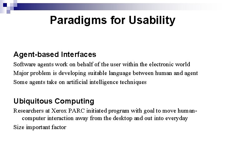 Paradigms for Usability Agent-based Interfaces Software agents work on behalf of the user within