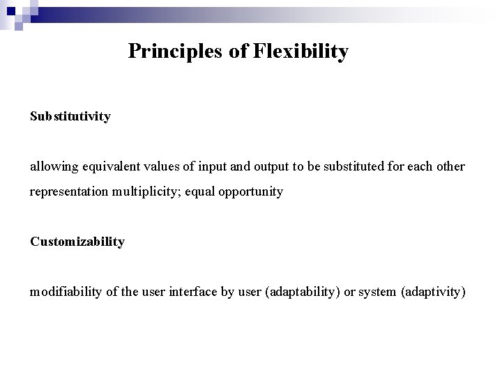 Principles of Flexibility Substitutivity allowing equivalent values of input and output to be substituted