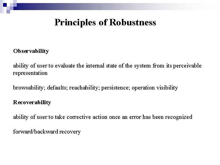 Principles of Robustness Observability of user to evaluate the internal state of the system