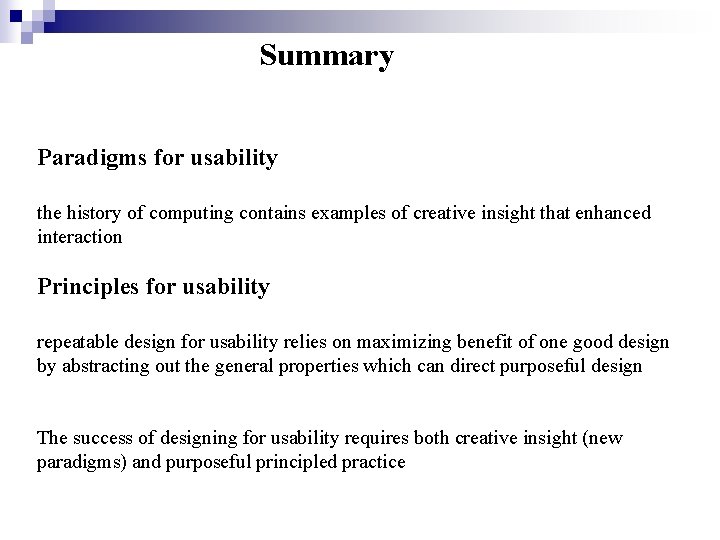 Summary Paradigms for usability the history of computing contains examples of creative insight that