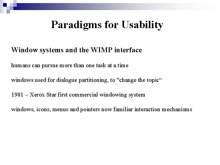 Paradigms for Usability Window systems and the WIMP interface humans can pursue more than