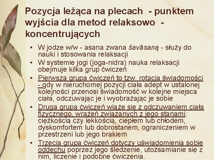 Pozycja leżąca na plecach - punktem wyjścia dla metod relaksowo koncentrujących • W jodze