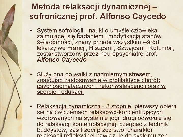 Metoda relaksacji dynamicznej – sofronicznej prof. Alfonso Caycedo • System sofrologii - nauki o