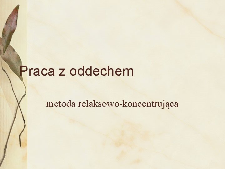 Praca z oddechem metoda relaksowo-koncentrująca 