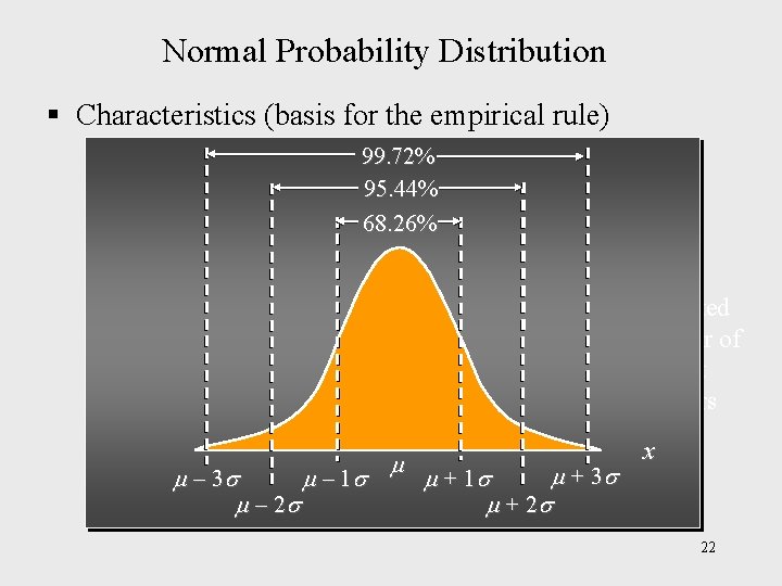 Normal Probability Distribution § Characteristics (basis for the empirical rule) 99. 72% 95. 44%