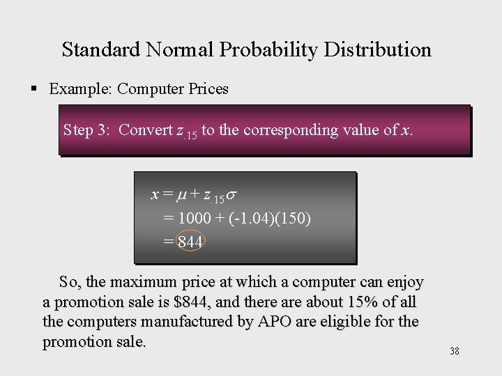 Standard Normal Probability Distribution § Example: Computer Prices Step 3: Convert z. 15 to