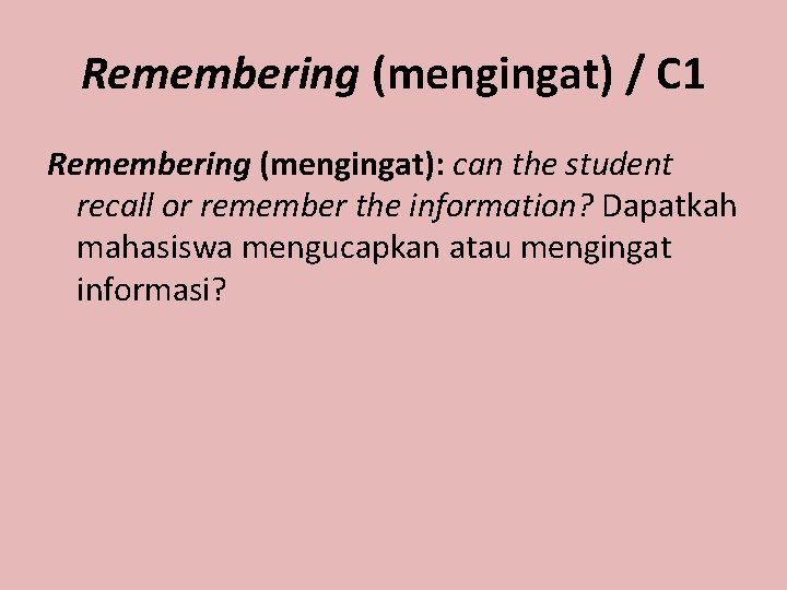 Remembering (mengingat) / C 1 Remembering (mengingat): can the student recall or remember the