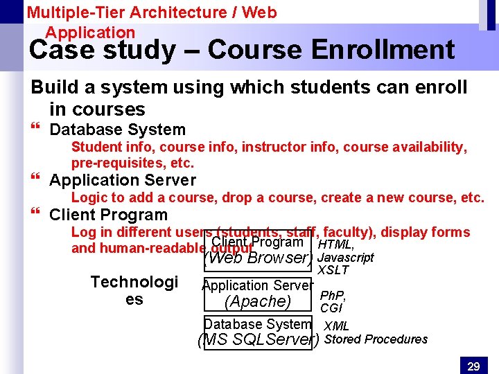 Multiple-Tier Architecture / Web Application Case study – Course Enrollment Build a system using
