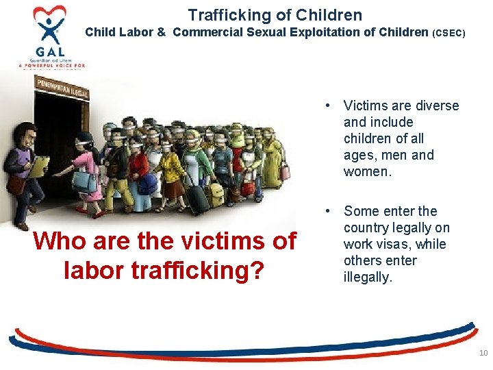 Trafficking of Children Child Labor & Commercial Sexual Exploitation of Children (CSEC) • Victims