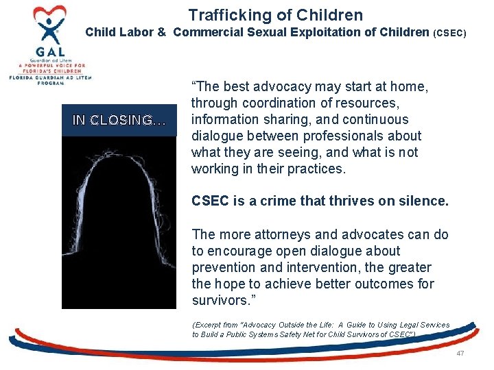 Trafficking of Children Child Labor & Commercial Sexual Exploitation of Children (CSEC) IN CLOSING…