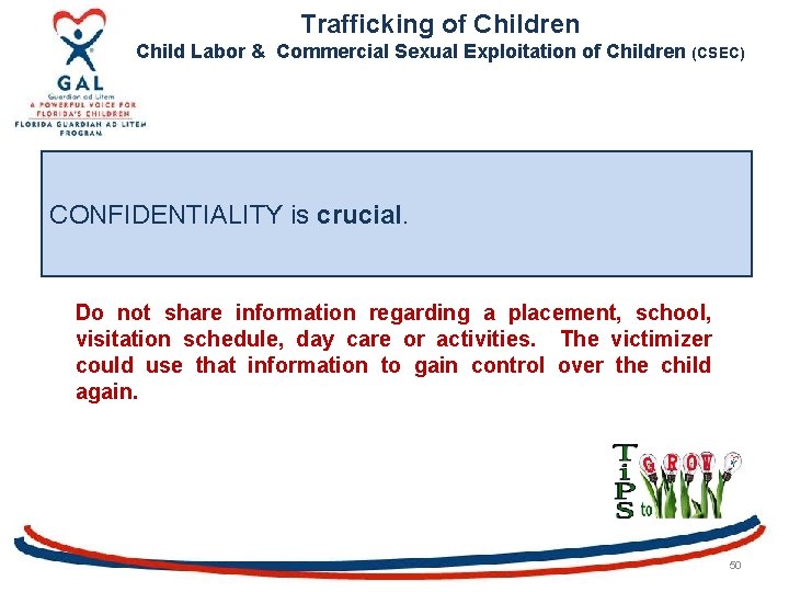 Trafficking of Children Child Labor & Commercial Sexual Exploitation of Children (CSEC) CONFIDENTIALITY is