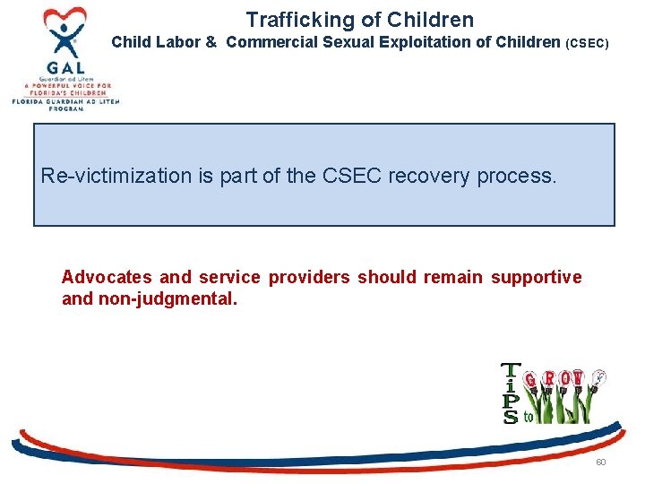 Trafficking of Children Child Labor & Commercial Sexual Exploitation of Children (CSEC) Re-victimization is