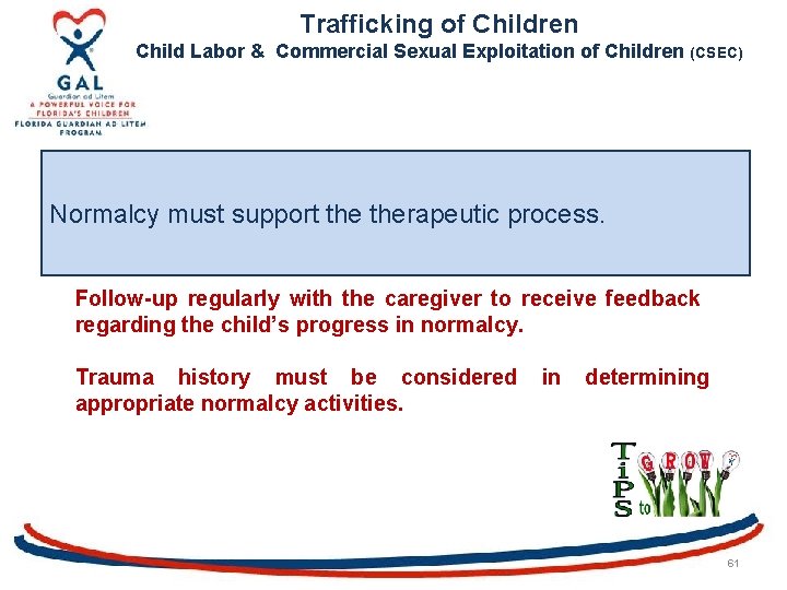 Trafficking of Children Child Labor & Commercial Sexual Exploitation of Children (CSEC) Normalcy must