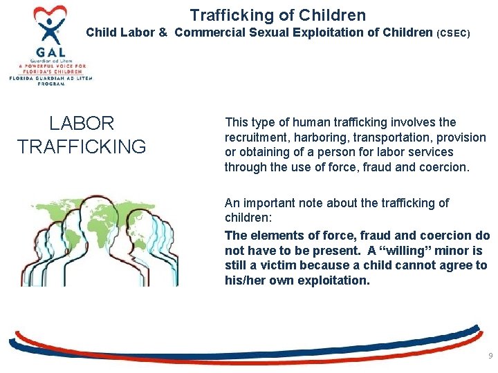 Trafficking of Children Child Labor & Commercial Sexual Exploitation of Children (CSEC) LABOR TRAFFICKING