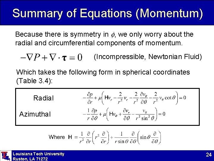 Summary of Equations (Momentum) Because there is symmetry in , we only worry about