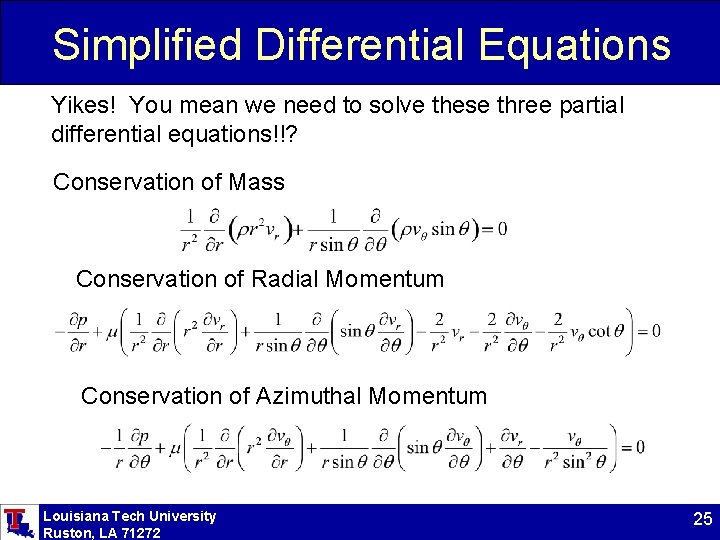 Simplified Differential Equations Yikes! You mean we need to solve these three partial differential
