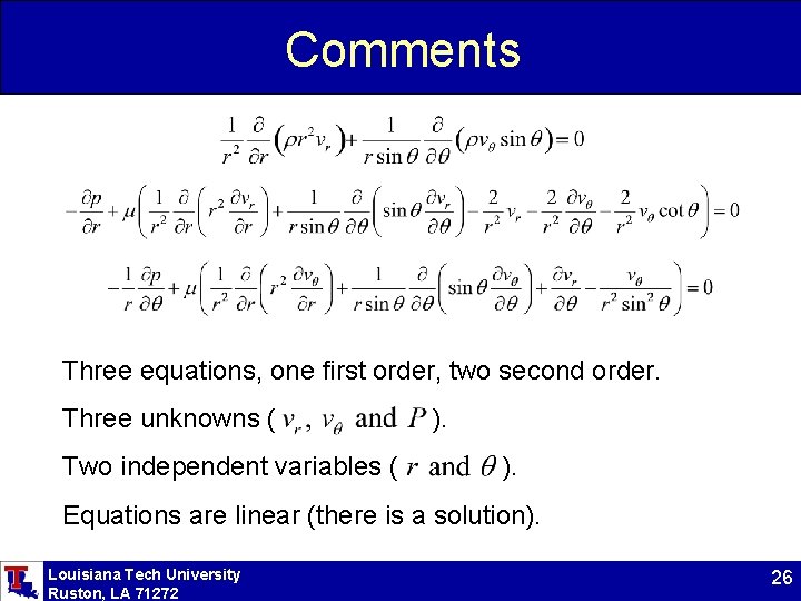 Comments Three equations, one first order, two second order. Three unknowns ( Two independent