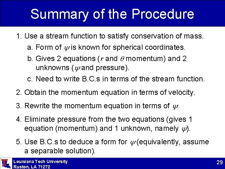 Summary of the Procedure 1. Use a stream function to satisfy conservation of mass.