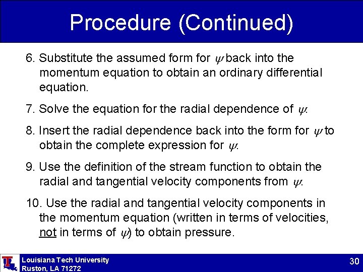 Procedure (Continued) 6. Substitute the assumed form for back into the momentum equation to