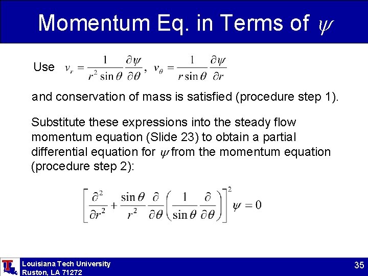 Momentum Eq. in Terms of Use and conservation of mass is satisfied (procedure step
