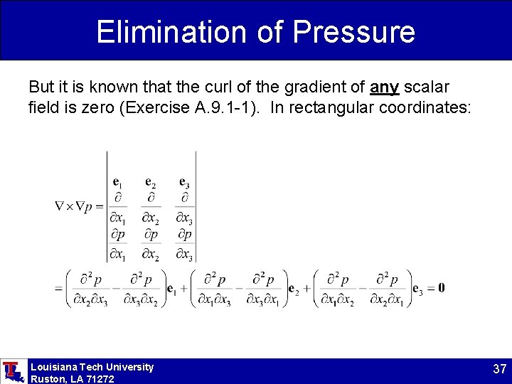 Elimination of Pressure But it is known that the curl of the gradient of