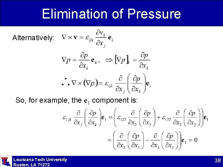 Elimination of Pressure Alternatively: So, for example, the e 1 component is: Louisiana Tech