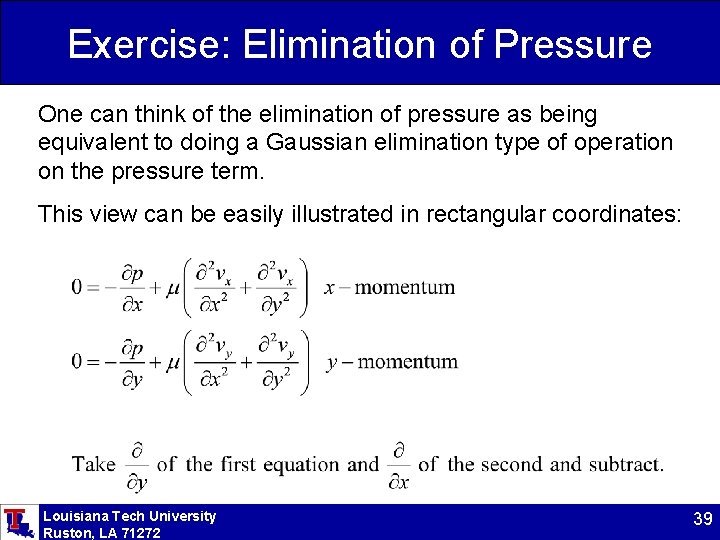 Exercise: Elimination of Pressure One can think of the elimination of pressure as being